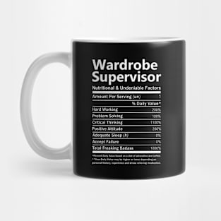 Wardrobe Supervisor T Shirt - Nutritional and Undeniable Factors Gift Item Tee Mug